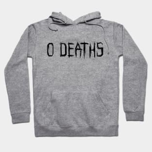 0 DEATHS Hoodie